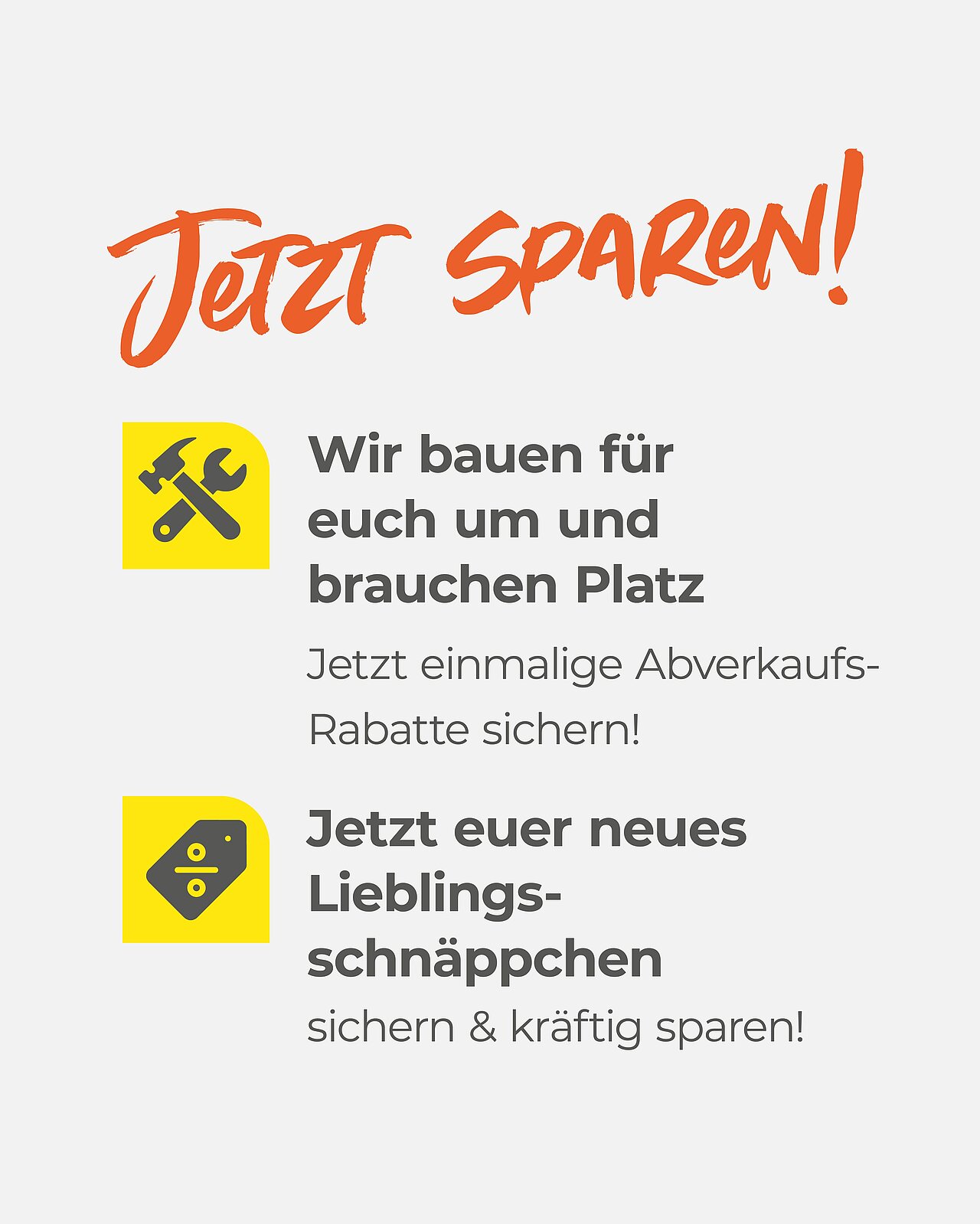 zwei gelben Symbolen, eines mit Werkzeugen, das andere mit einem Prozentzeichen, dazu die Texte 'Wir bauen für euch um und brauchen Platz' und 'Jetzt euer neues Lieblingsschnäppchen sichern & kräftig sparen'
